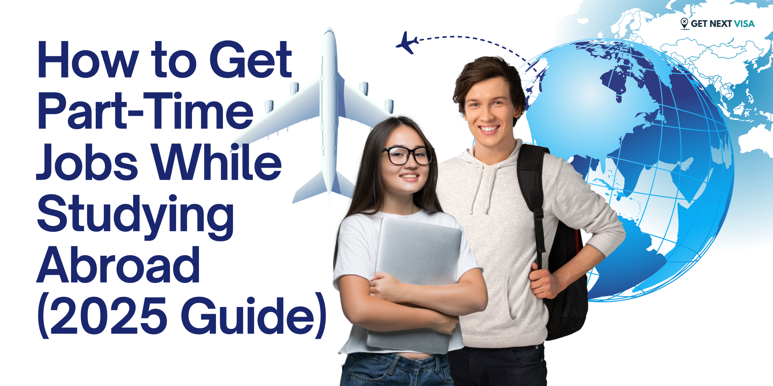 How to Get Part-Time Jobs While Studying Abroad (2025 Guide)
