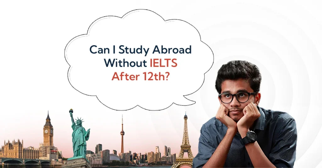Study Abroad Without IELTS: Countries and Universities That Accept Alternatives (2025)